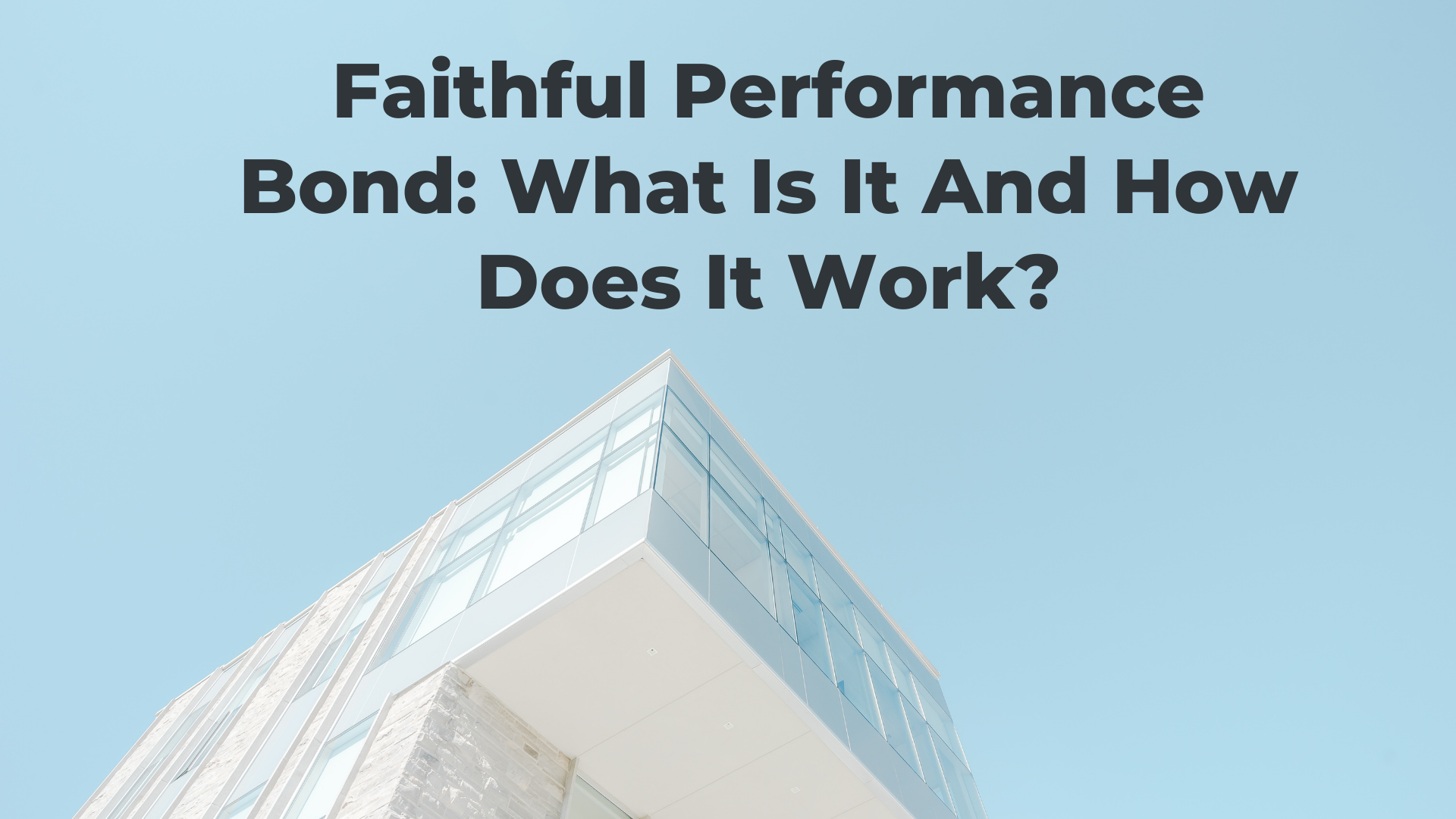 performance bond - What is the definition of a faithful performance bond - white building