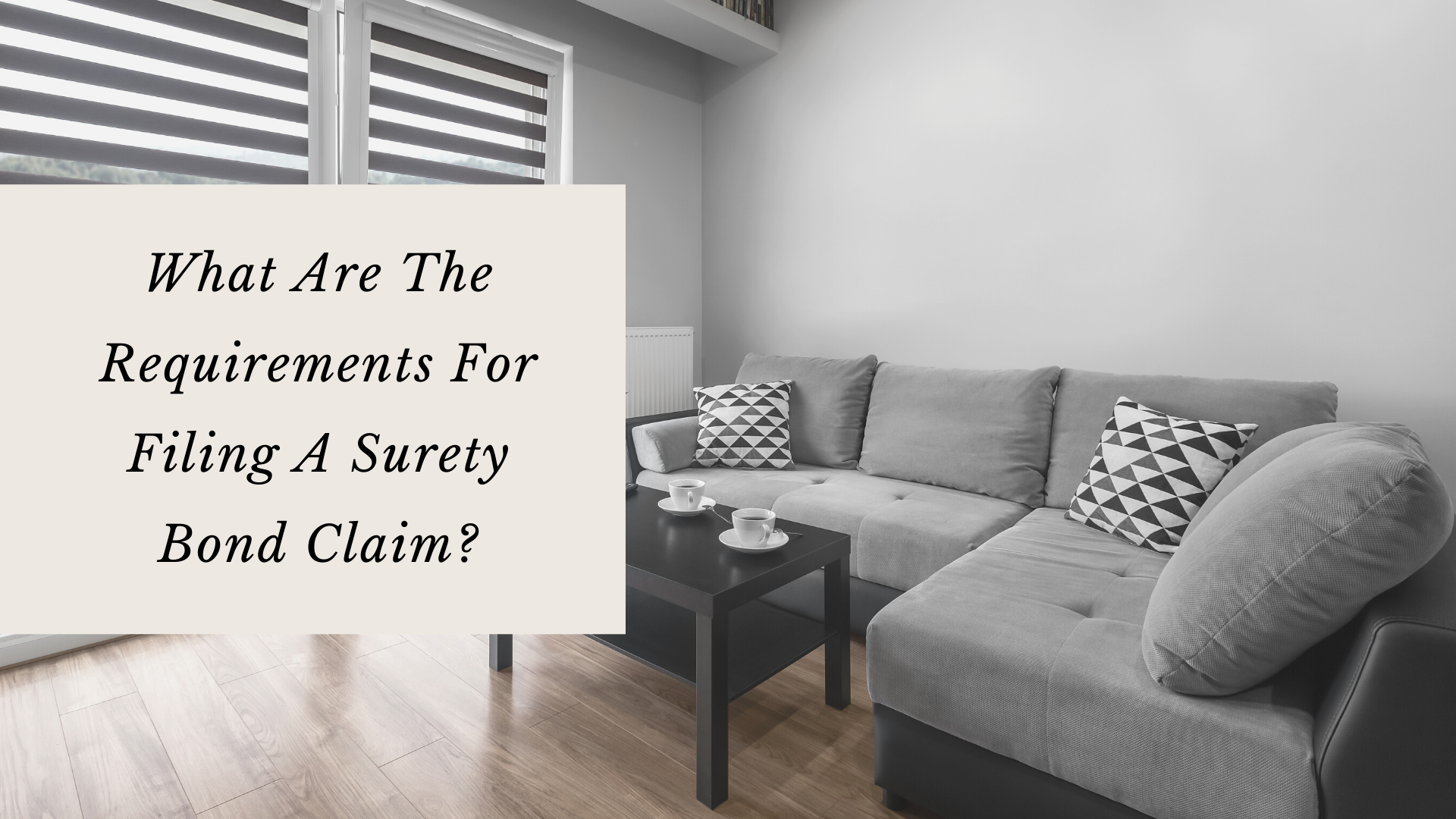surety bond - What are the requirements for filing a surety bond claim - grey living room